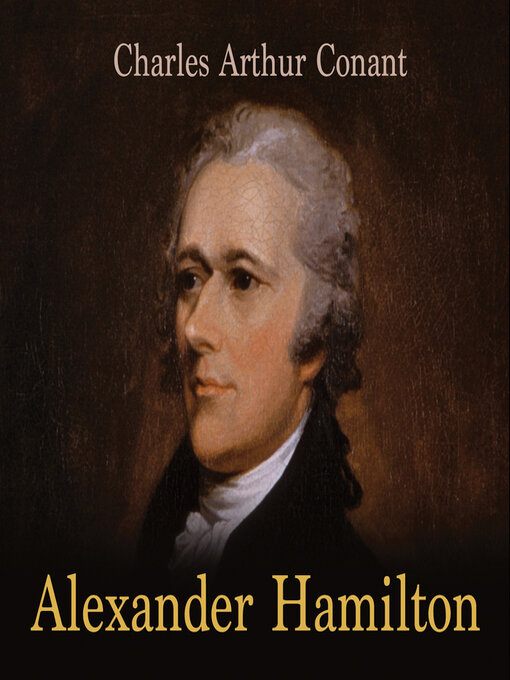 Title details for Alexander Hamilton by Charles Arthur Conant - Wait list
